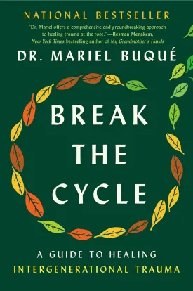Break the Cycle: A Guide to Healing Intergenerational Trauma Hardcover  January 2, 2024